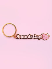 Sounds Gay! I'm In - Keychain