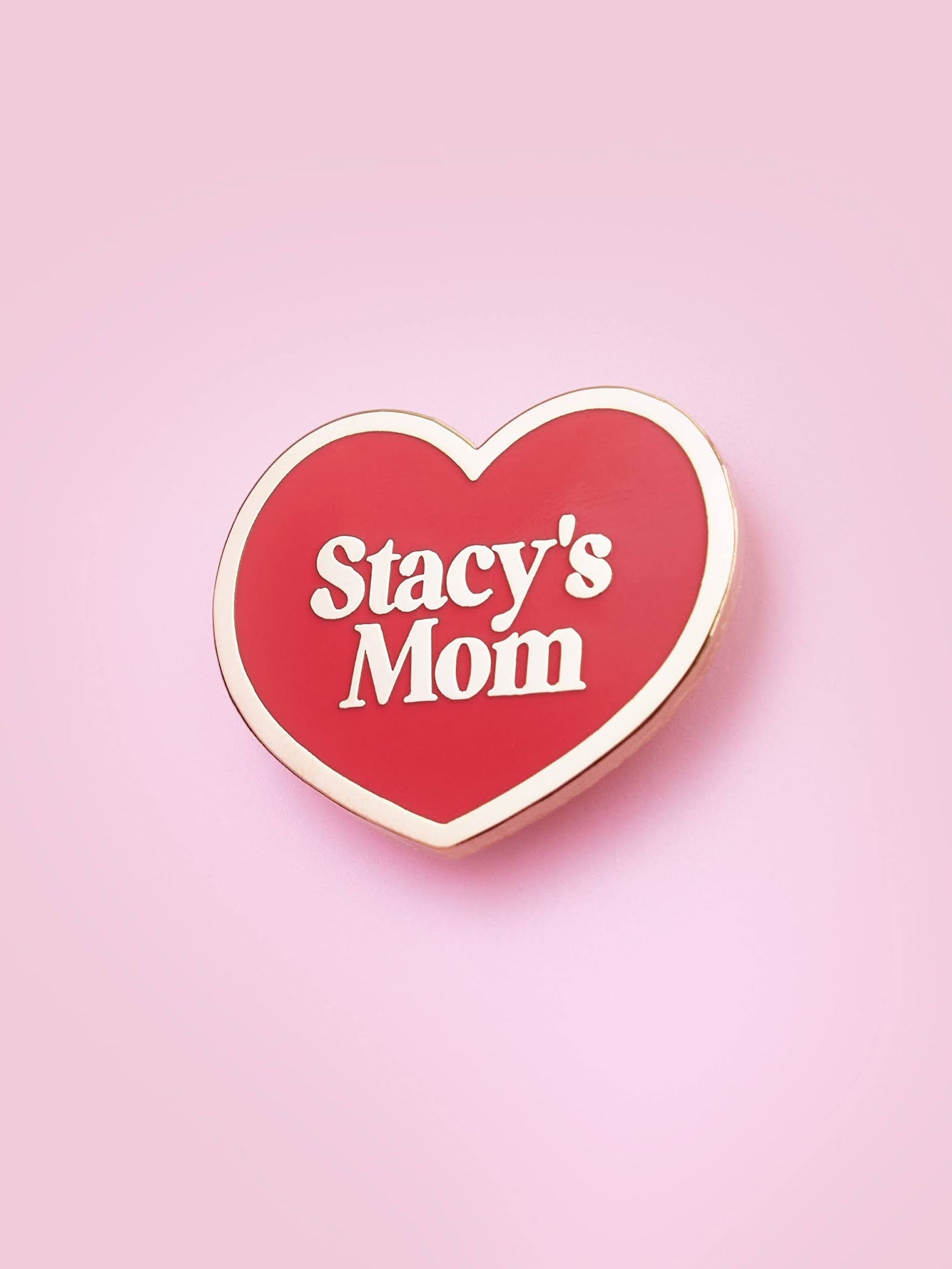 Stacy's Mom Enamel Pin